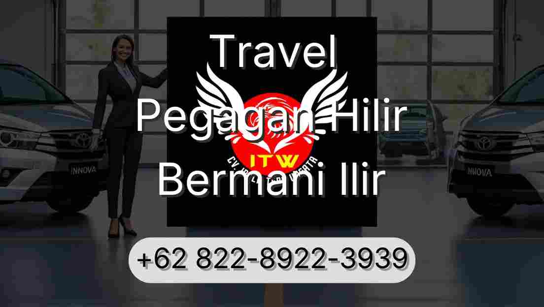 Travel Pegagan Hilir Bermani Ilir