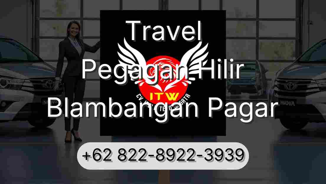 Travel Pegagan Hilir Blambangan Pagar