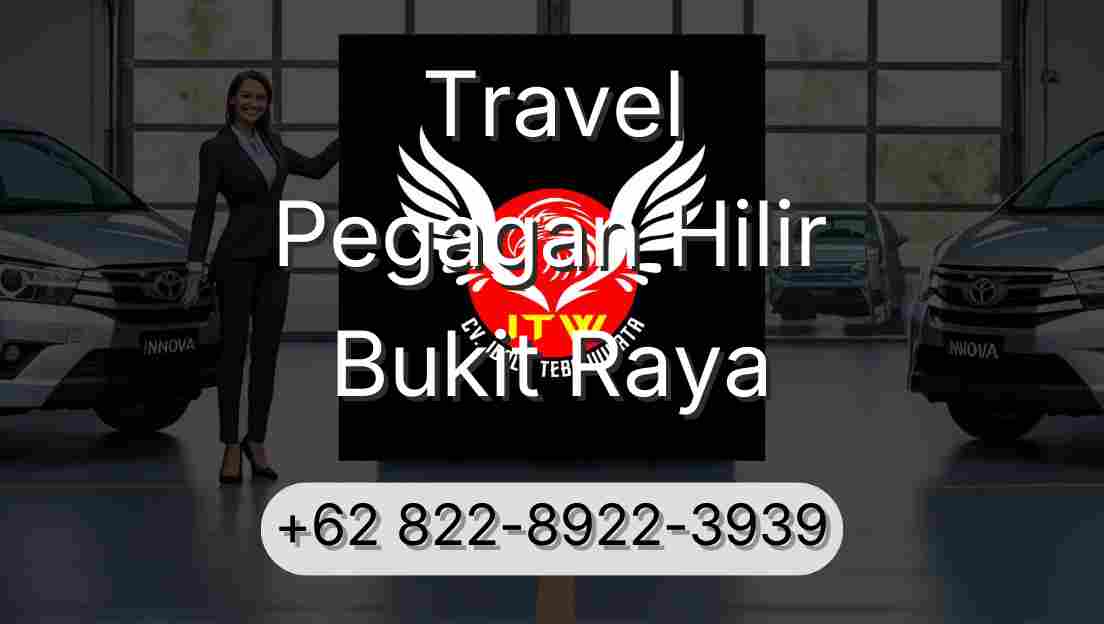 Travel Pegagan Hilir Bukit Raya