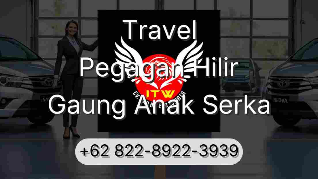 Travel Pegagan Hilir Gaung Anak Serka