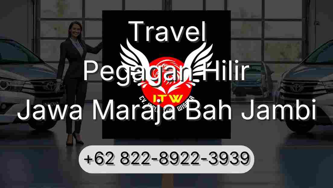 Travel Pegagan Hilir Jawa Maraja Bah Jambi