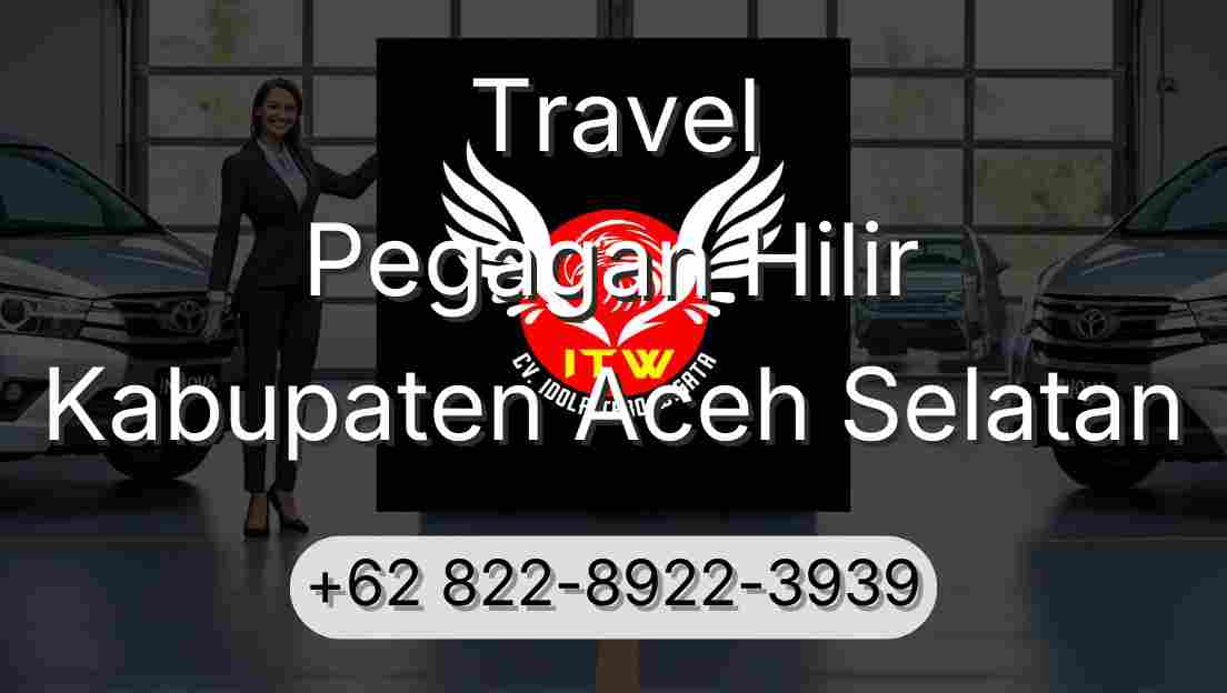 Travel Pegagan Hilir Kabupaten Aceh Selatan