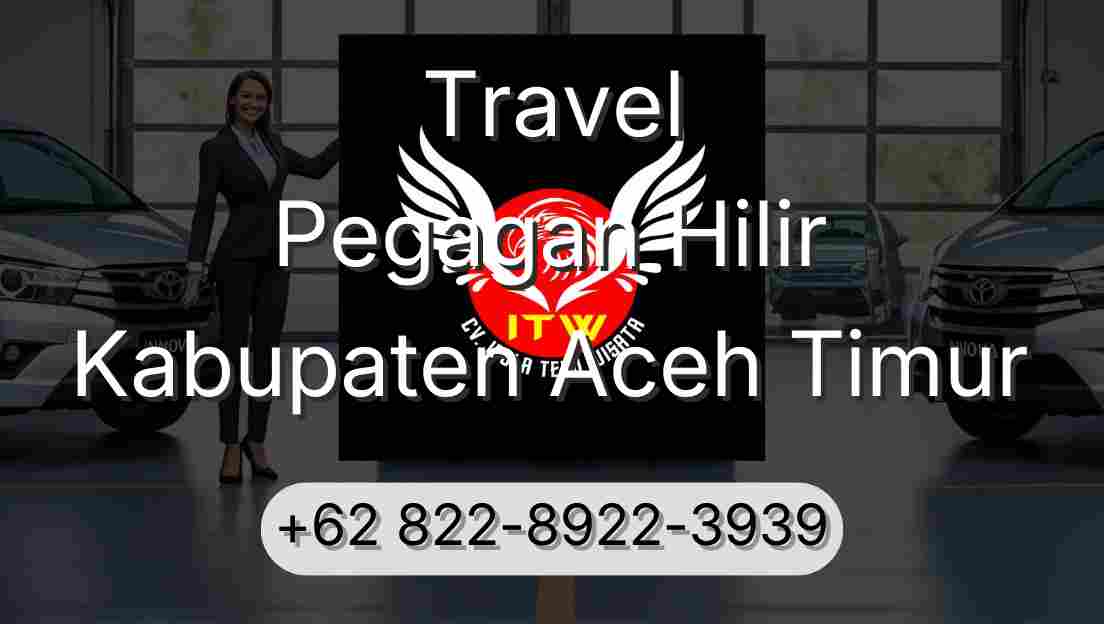 Travel Pegagan Hilir Kabupaten Aceh Timur