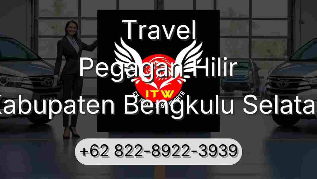 Travel Pegagan Hilir Kabupaten Bengkulu Selatan