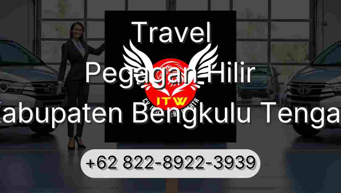 Travel Pegagan Hilir Kabupaten Bengkulu Tengah