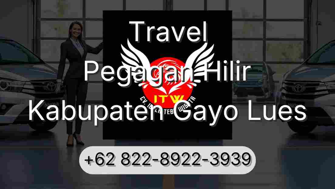 Travel Pegagan Hilir Kabupaten Gayo Lues