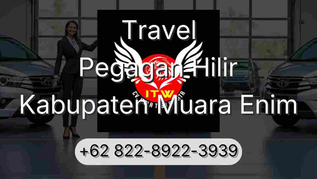 Travel Pegagan Hilir Kabupaten Muara Enim
