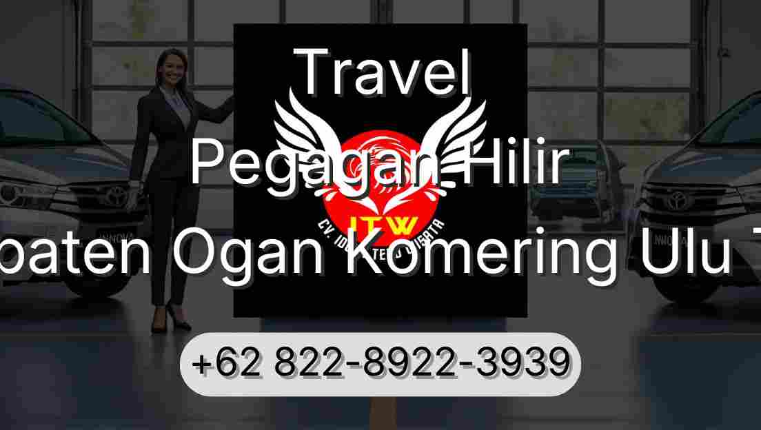 Travel Pegagan Hilir Kabupaten Ogan Komering Ulu Timur