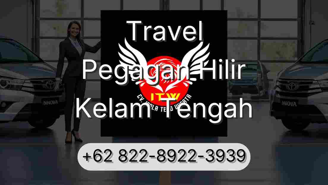Travel Pegagan Hilir Kelam Tengah