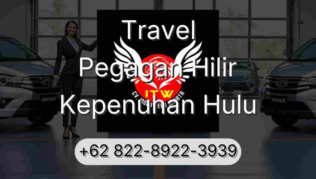 Travel Pegagan Hilir Kepenuhan Hulu
