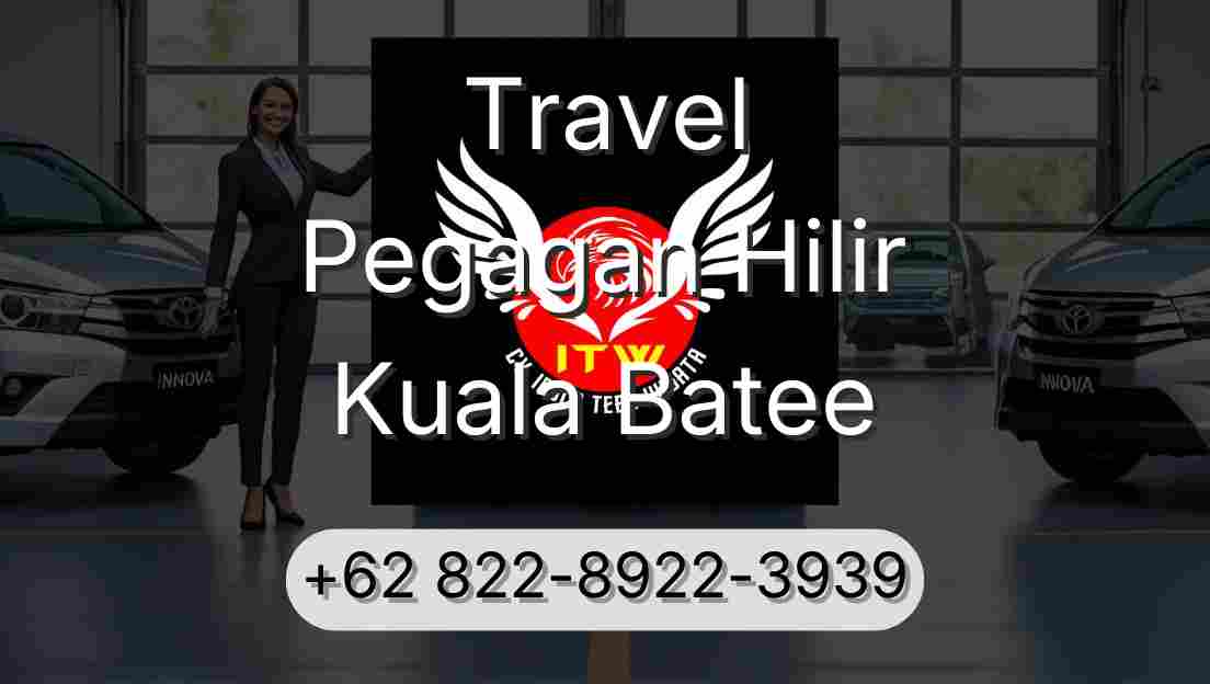 Travel Pegagan Hilir Kuala Batee