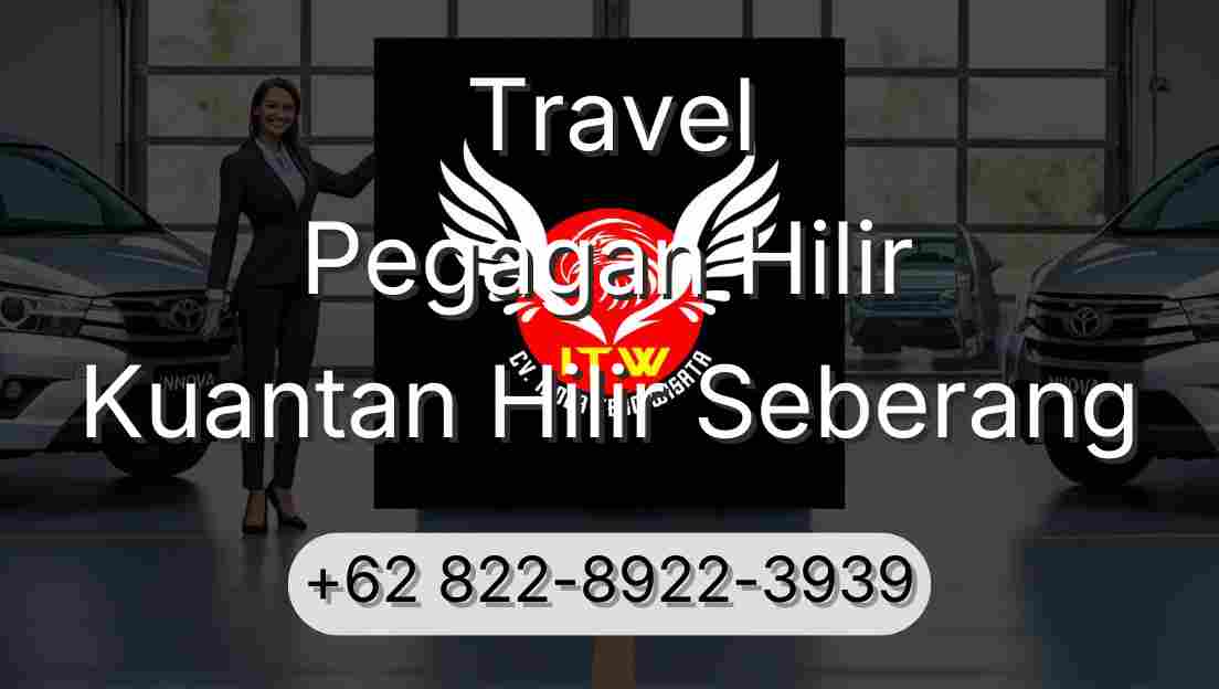 Travel Pegagan Hilir Kuantan Hilir Seberang