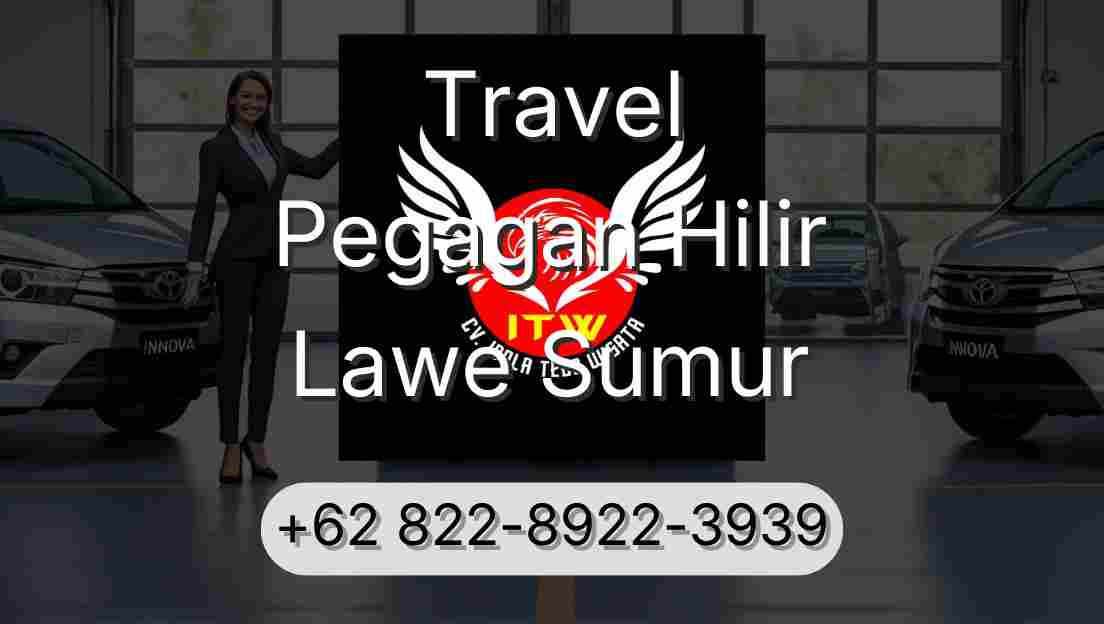 Travel Pegagan Hilir Lawe Sumur