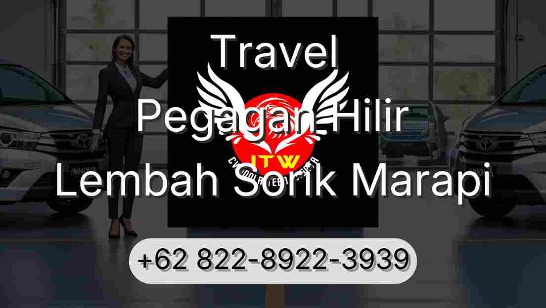 Travel Pegagan Hilir Lembah Sorik Marapi