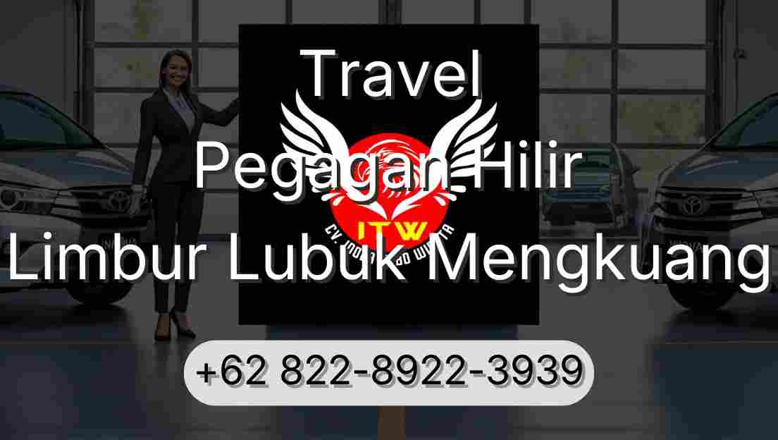 Travel Pegagan Hilir Limbur Lubuk Mengkuang