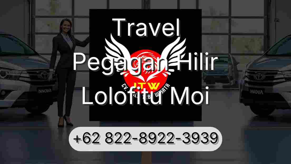 Travel Pegagan Hilir Lolofitu Moi