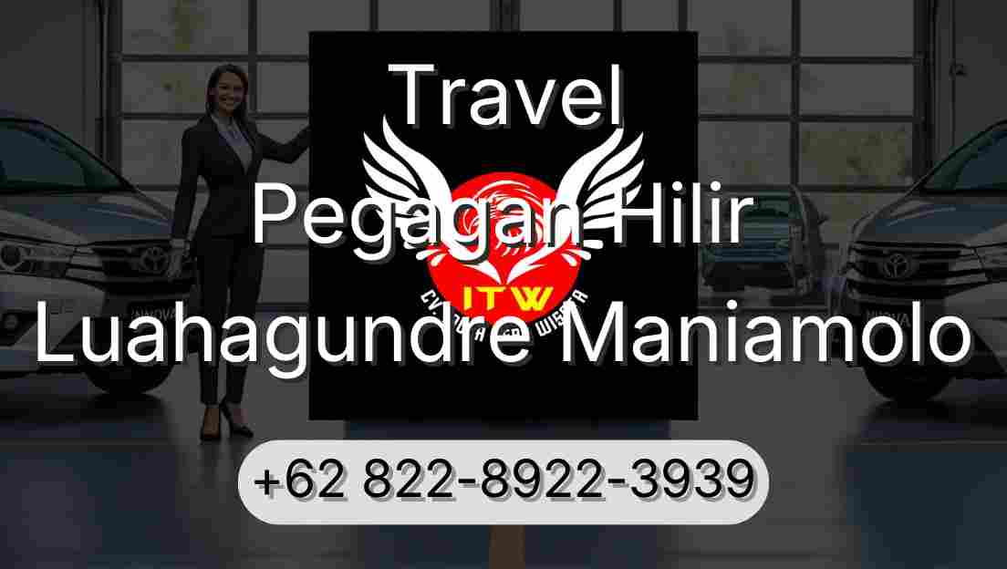 Travel Pegagan Hilir Luahagundre Maniamolo