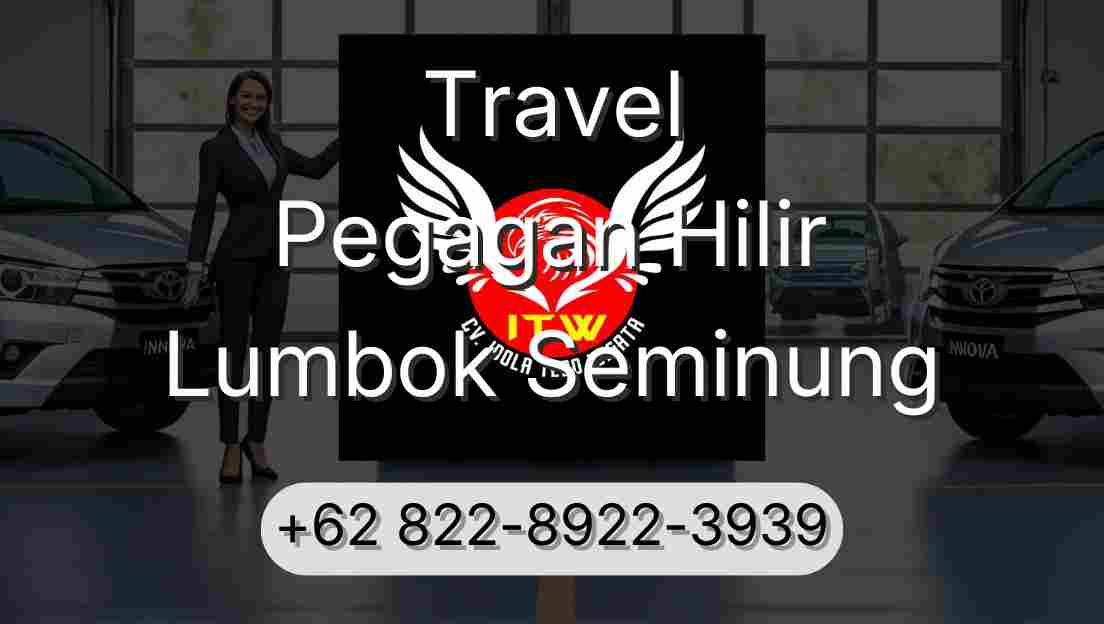 Travel Pegagan Hilir Lumbok Seminung