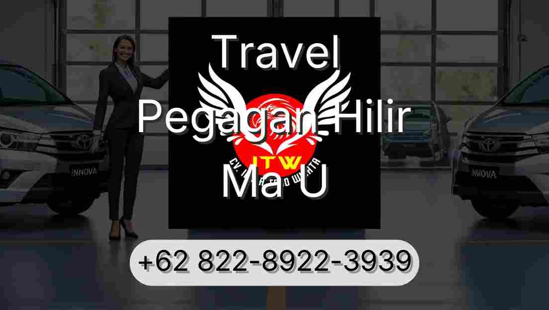 Travel Pegagan Hilir Ma U