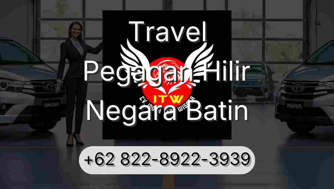 Travel Pegagan Hilir Negara Batin