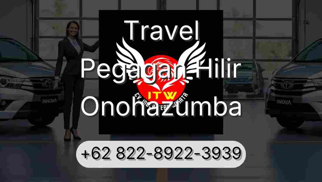 Travel Pegagan Hilir Onohazumba