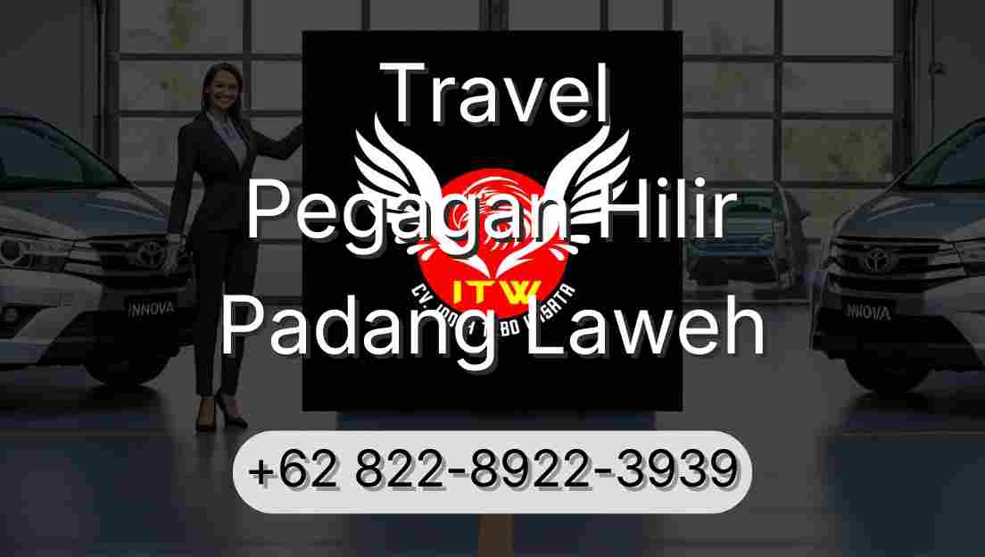 Travel Pegagan Hilir Padang Laweh