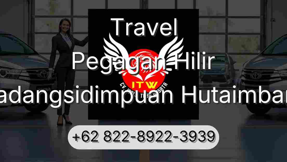 Travel Pegagan Hilir Padangsidimpuan Hutaimbaru