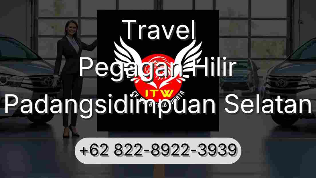 Travel Pegagan Hilir Padangsidimpuan Selatan