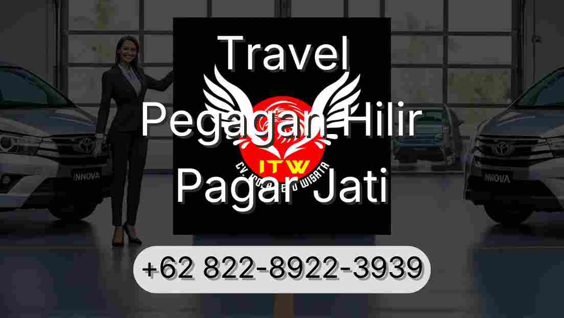 Travel Pegagan Hilir Pagar Jati