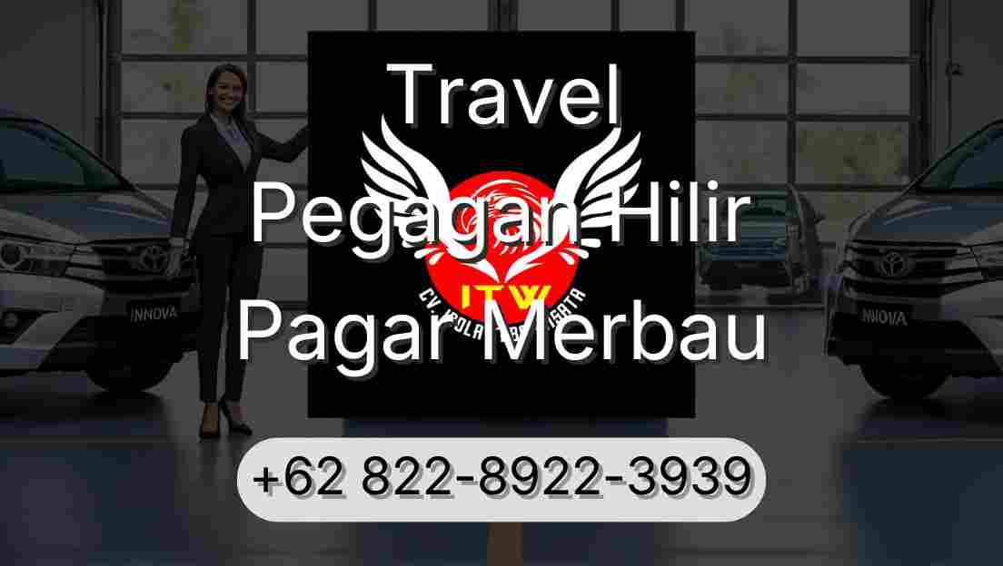 Travel Pegagan Hilir Pagar Merbau