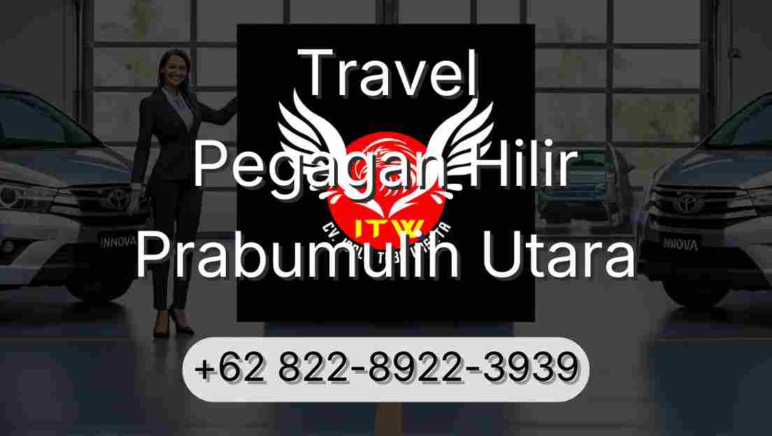Travel Pegagan Hilir Prabumulih Utara