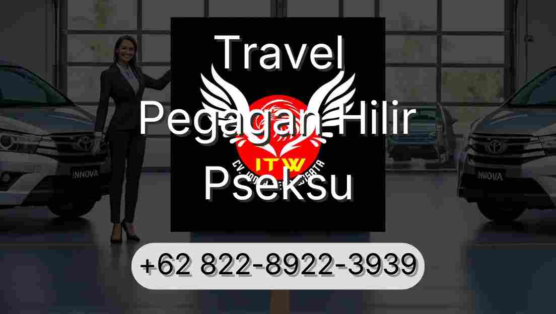 Travel Pegagan Hilir Pseksu