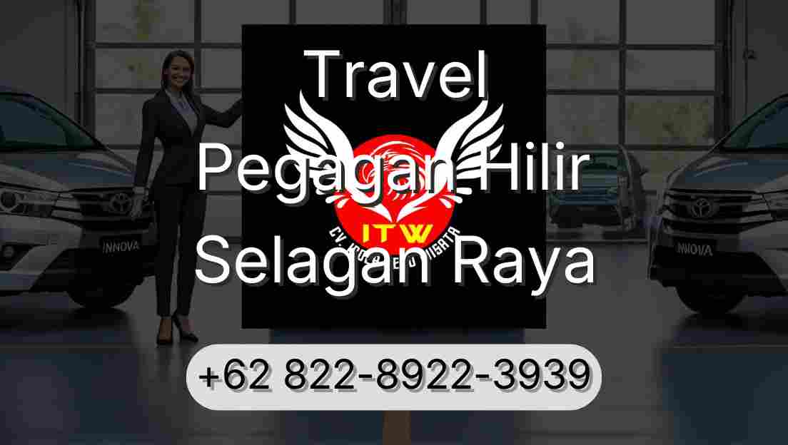 Travel Pegagan Hilir Selagan Raya