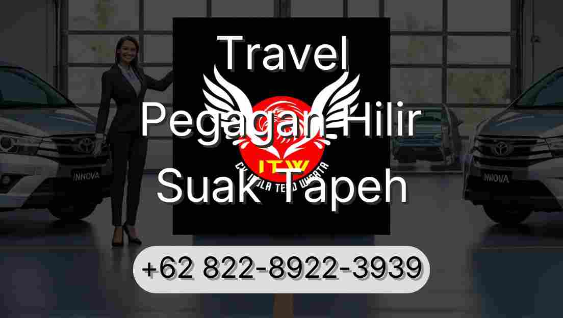Travel Pegagan Hilir Suak Tapeh