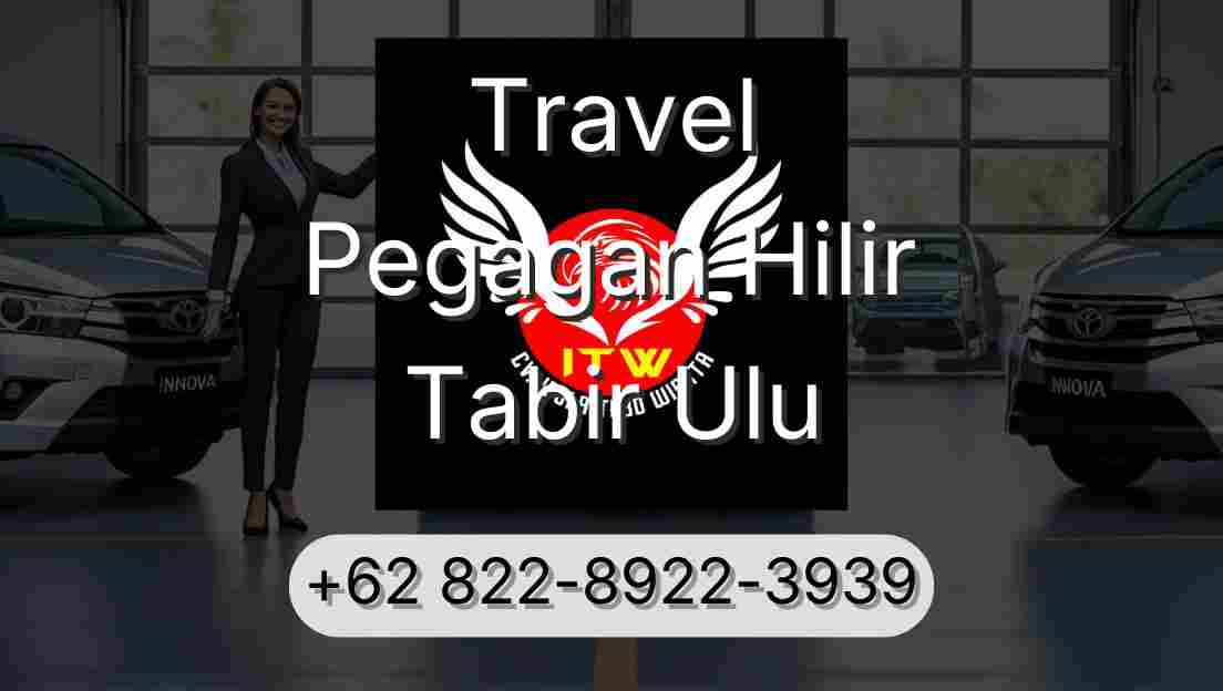 Travel Pegagan Hilir Tabir Ulu