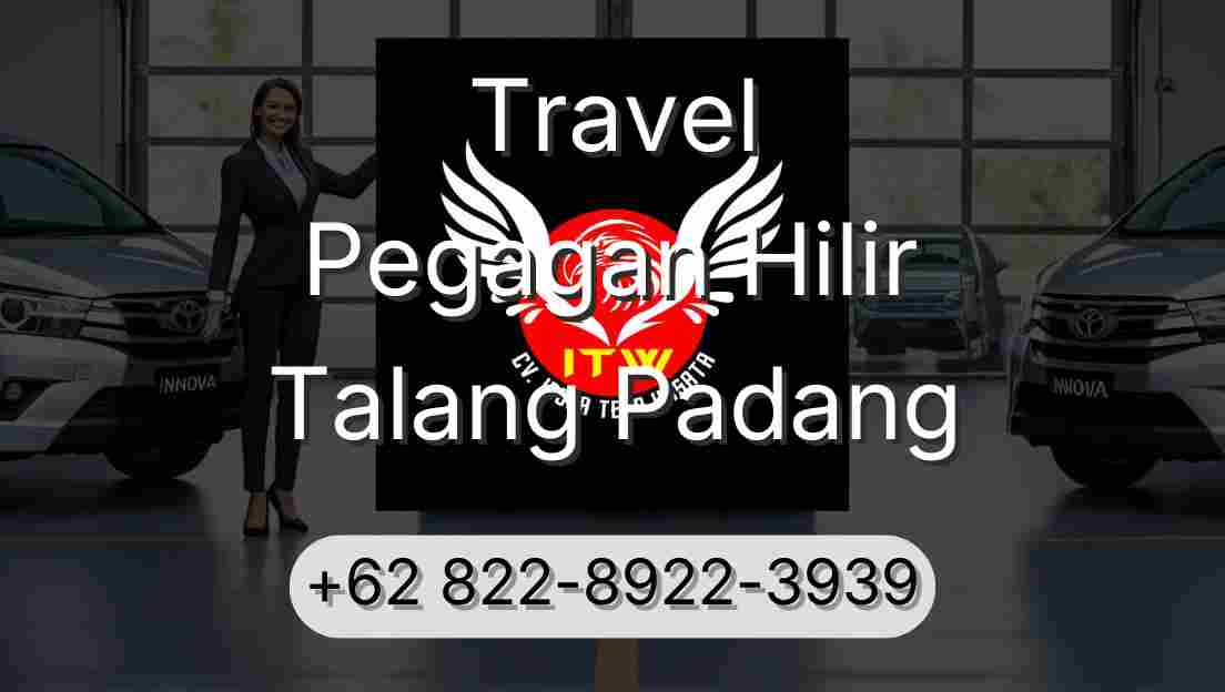 Travel Pegagan Hilir Talang Padang