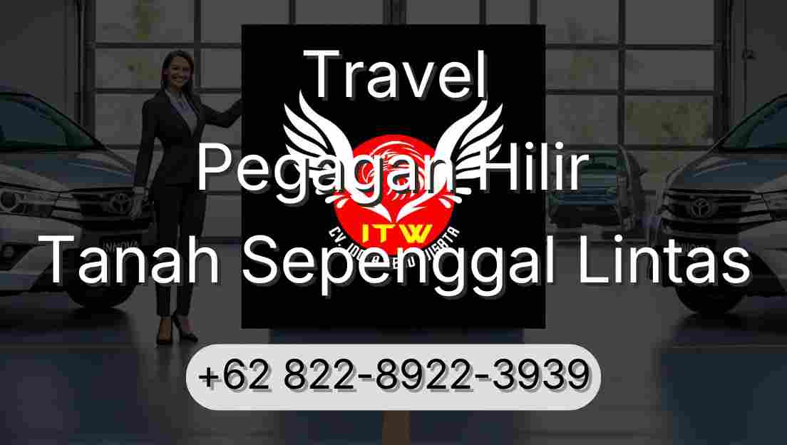 Travel Pegagan Hilir Tanah Sepenggal Lintas