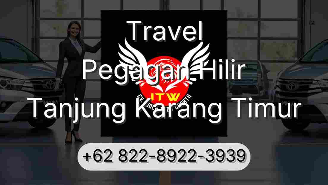 Travel Pegagan Hilir Tanjung Karang Timur