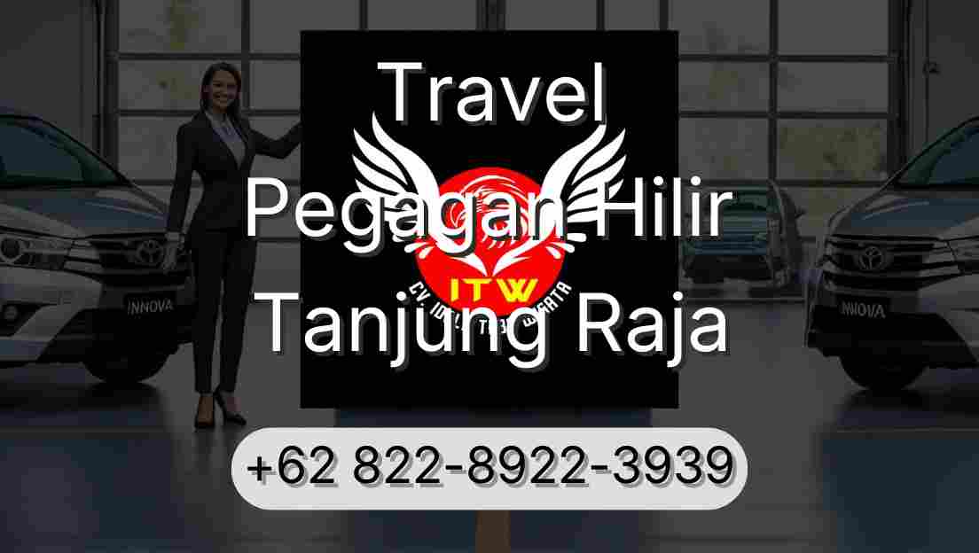 Travel Pegagan Hilir Tanjung Raja