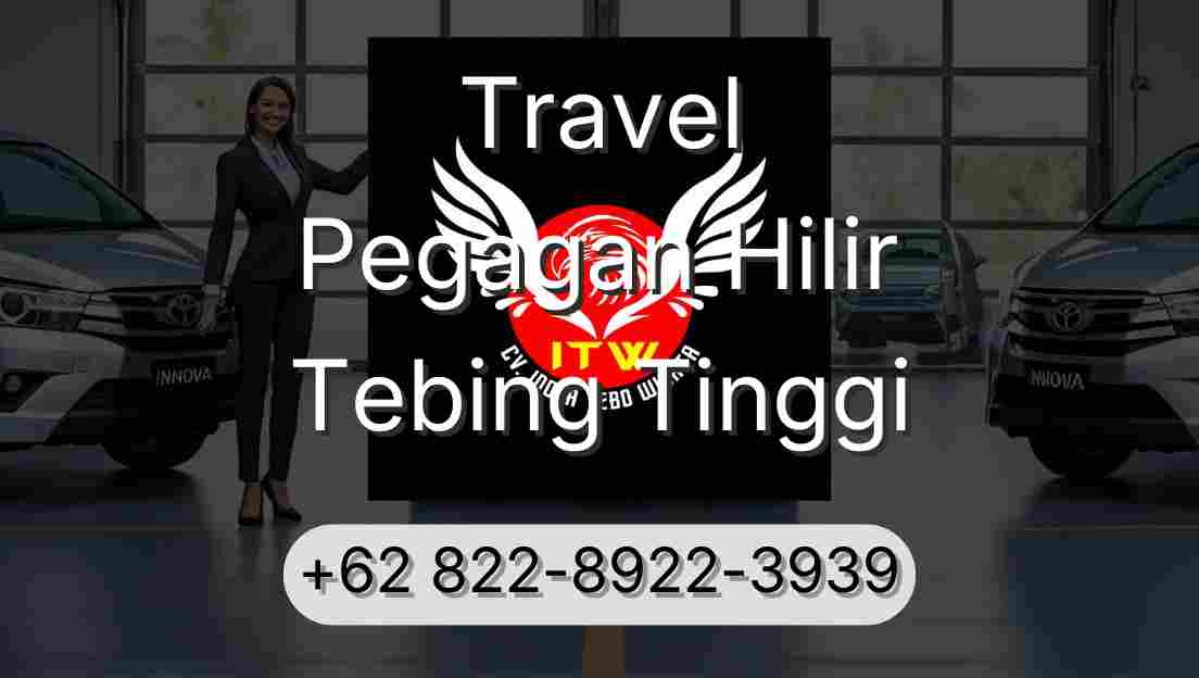 Travel Pegagan Hilir Tebing Tinggi
