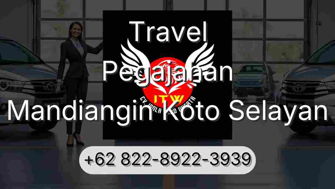 Travel Pegajahan Mandiangin Koto Selayan