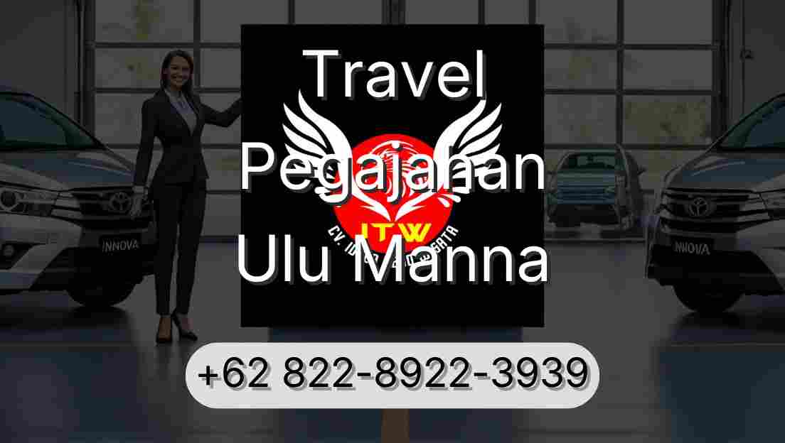 Travel Pegajahan Ulu Manna