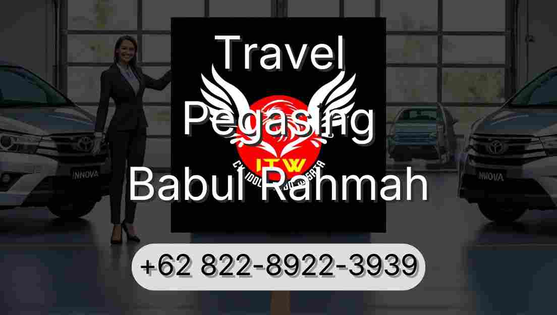 Travel Pegasing Babul Rahmah