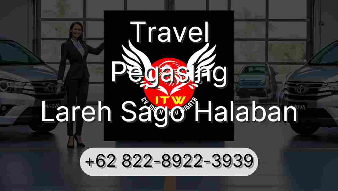 Travel Pegasing Lareh Sago Halaban