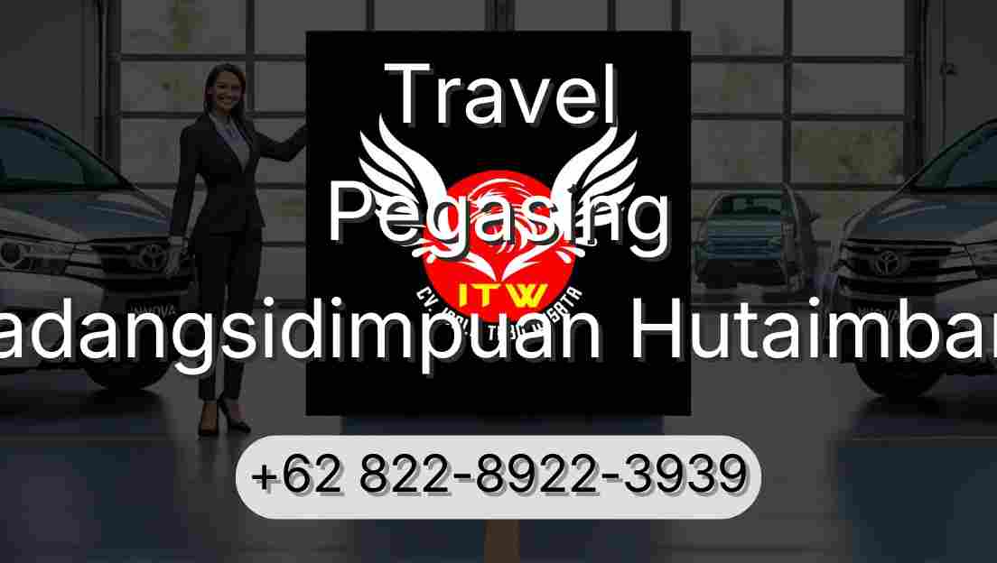 Travel Pegasing Padangsidimpuan Hutaimbaru