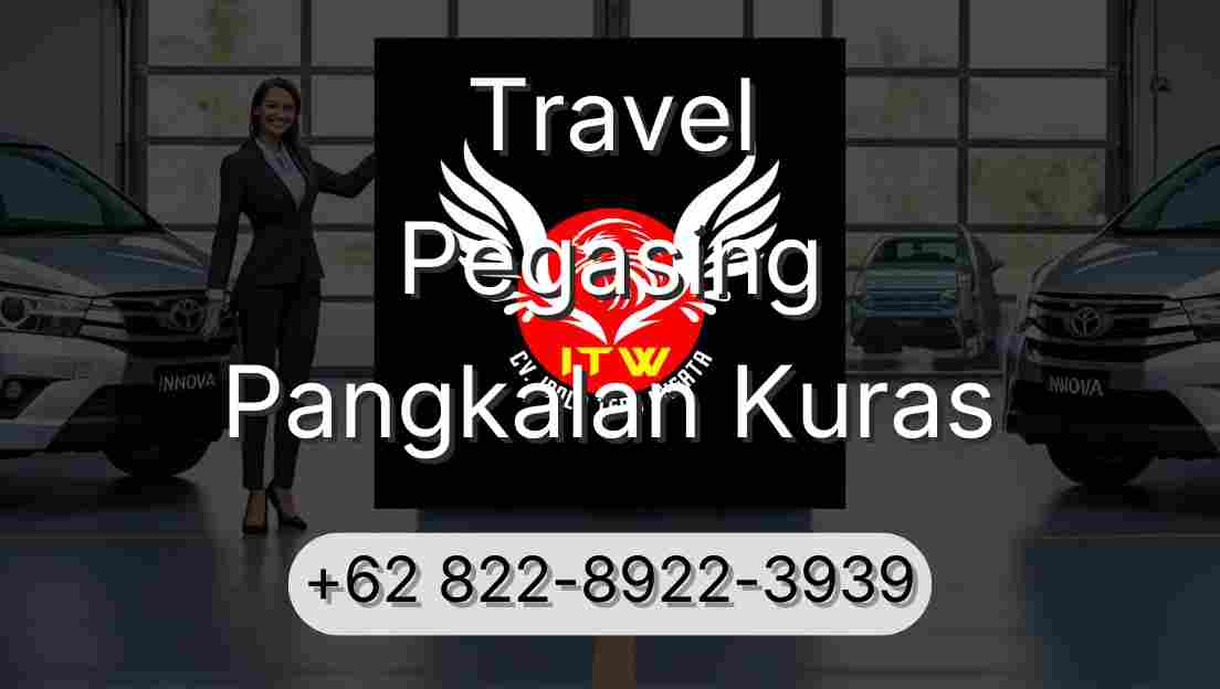 Travel Pegasing Pangkalan Kuras