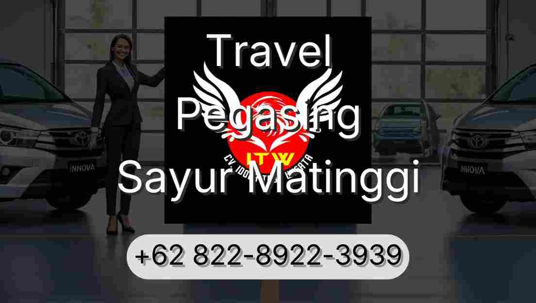 Travel Pegasing Sayur Matinggi