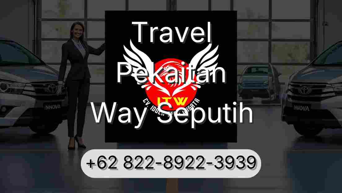 Travel Pekaitan Way Seputih