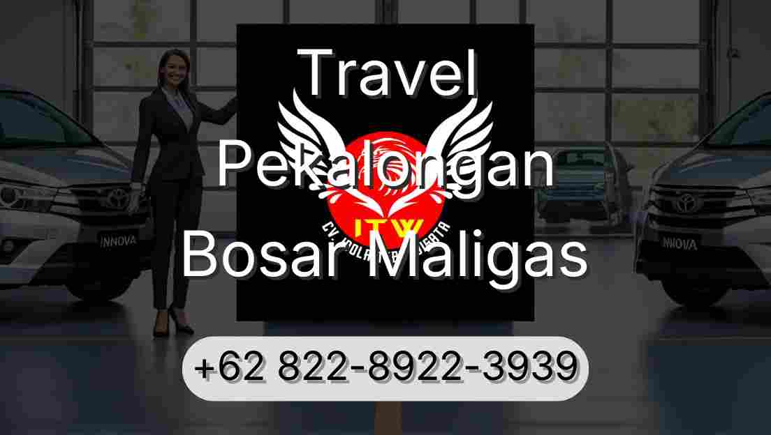 Travel Pekalongan Bosar Maligas