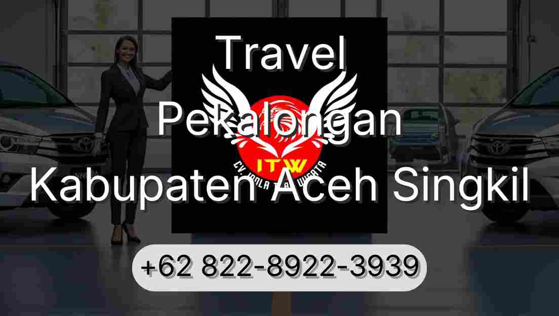 Travel Pekalongan Kabupaten Aceh Singkil